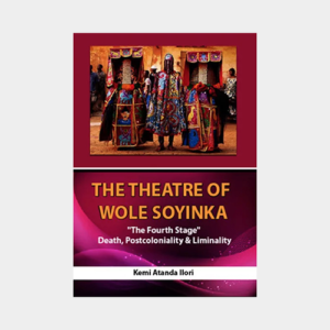 The theatre of Wole Soyinka the Fourth stage